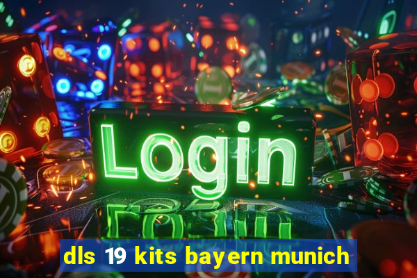 dls 19 kits bayern munich